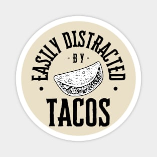 Easily Distracted By Tacos Funny Magnet